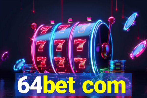 64bet com